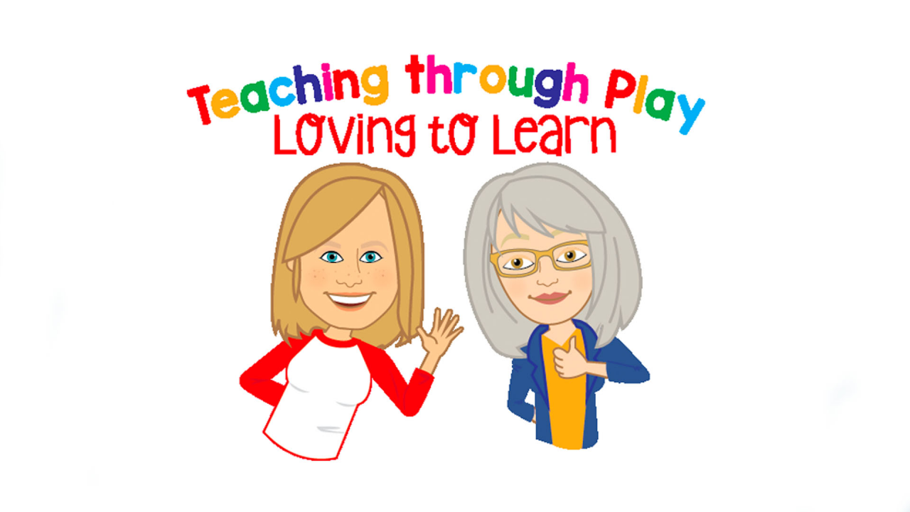 Teaching Through Play - Loving to Learn