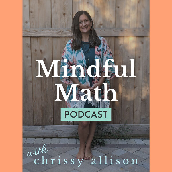 Mindful Math Podcast with Chrissy Allison