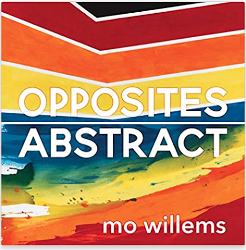 Opposites Abstract by Mo Willems