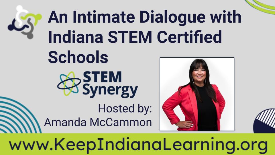 Intimate Dialogue with STEM Certified Schools - A STEM Synergy Event (Hosted by Amanda McCammon)