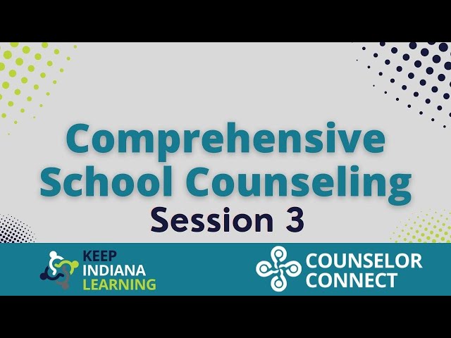 Counselor Connect’s Comprehensive School Counseling Series - part 3 - Featured Image