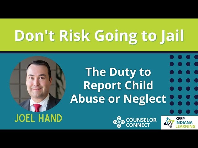 Don't Risk Going to Jail- The Duty to Report Child Abuse or Neglect - a Counselor Connect event