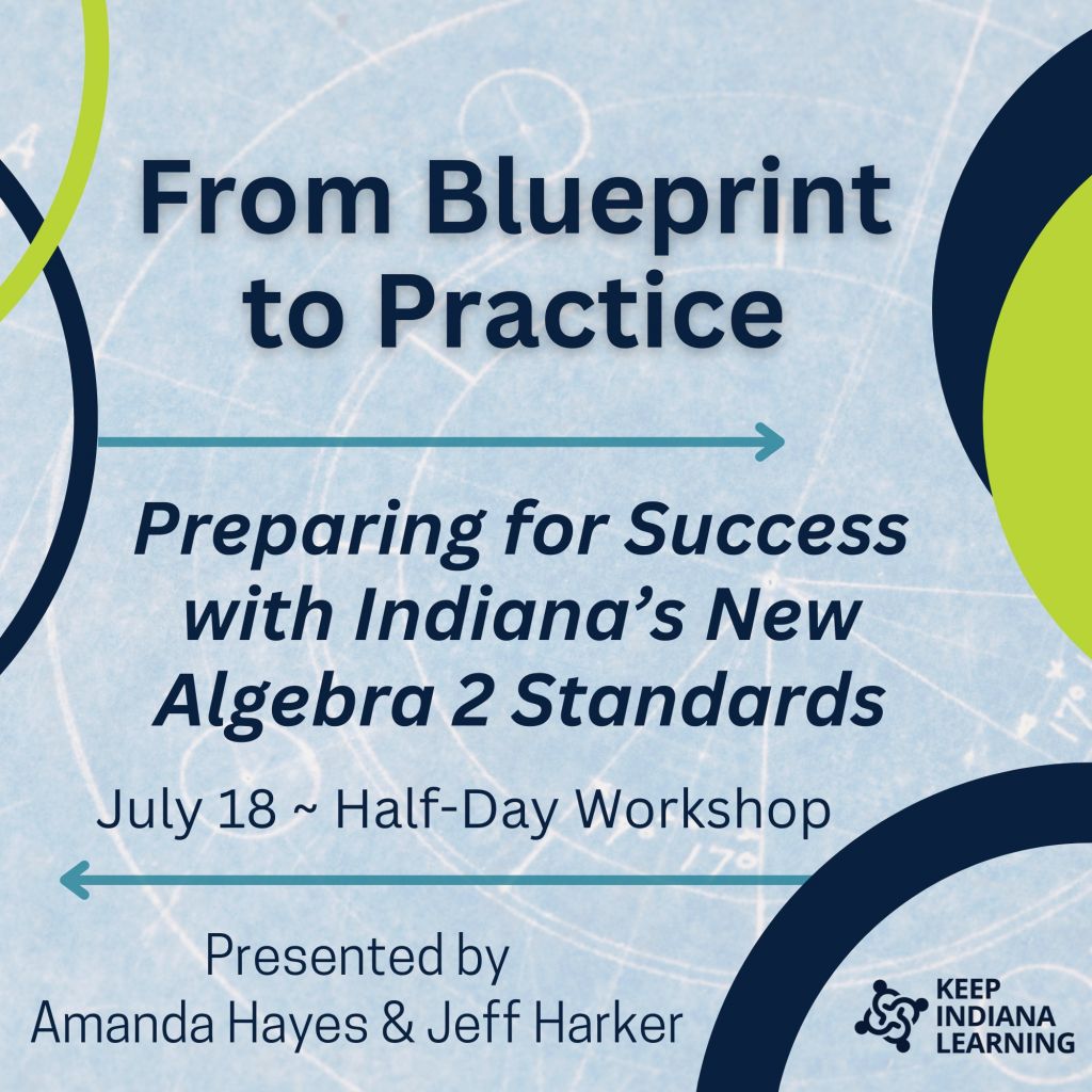 From Blueprint to Practice: Preparing for Success with Indiana’s New Algebra 2 Standards