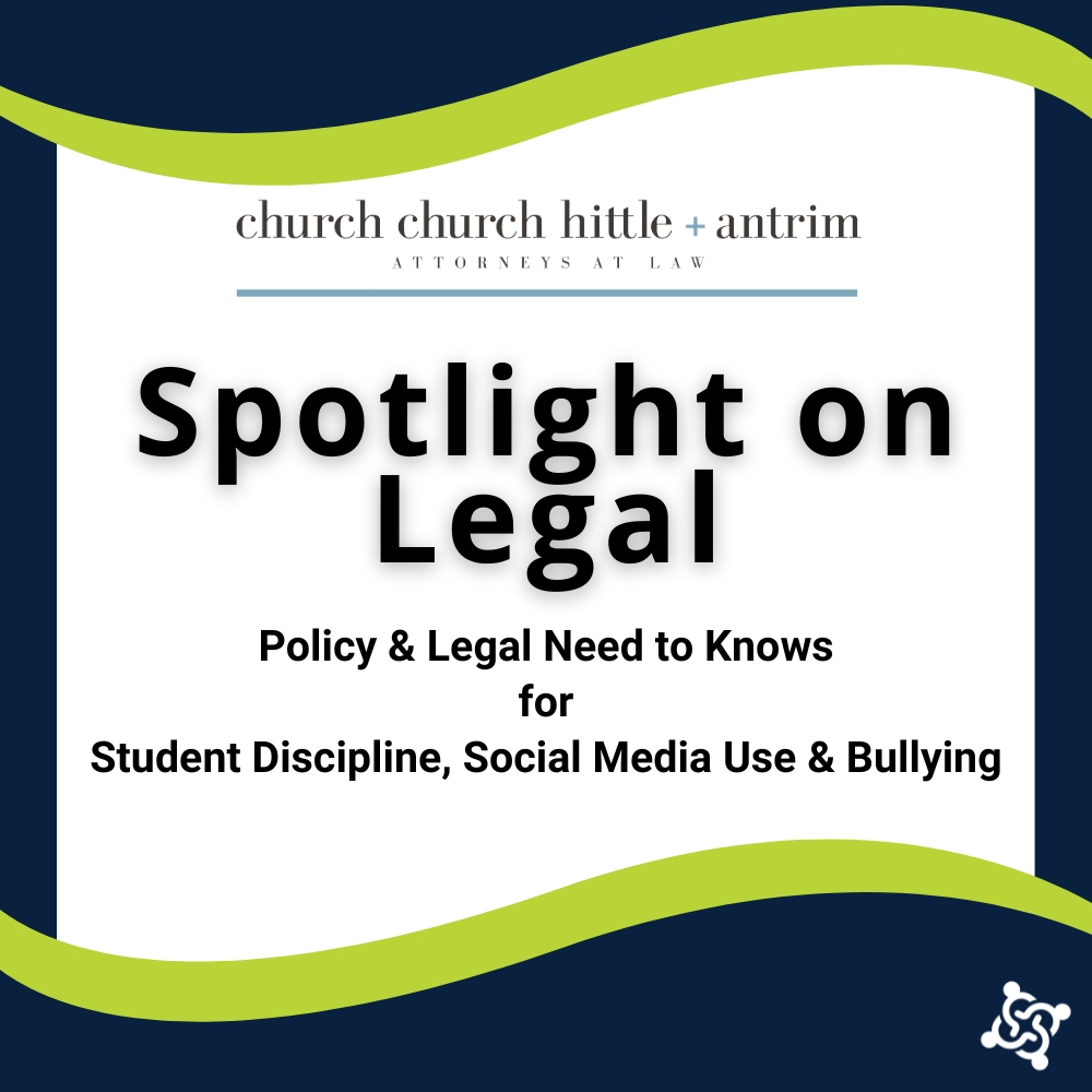 Spotlight on Legal: Student Discipline, Social Media & Bullying