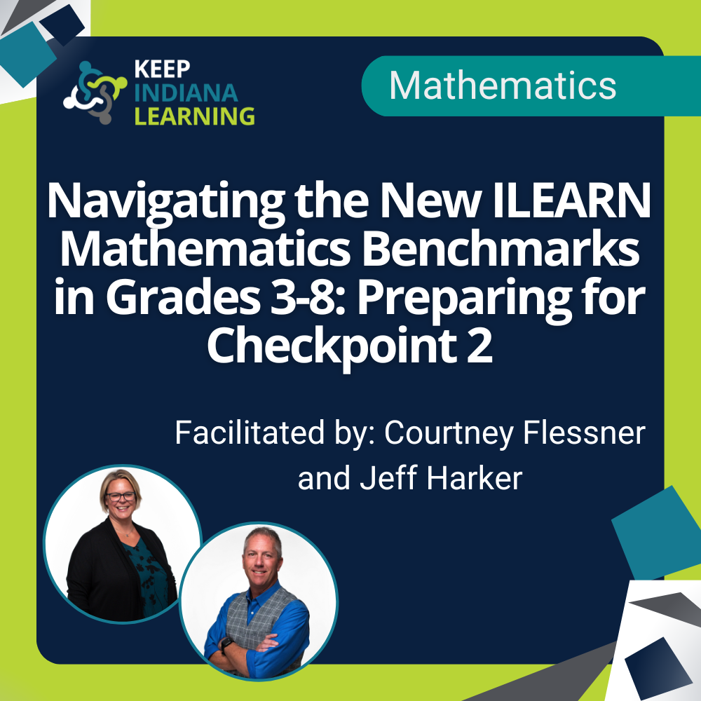 Navigating and Preparing for the New ILEARN Math: Checkpoint 2 Grades 3-8