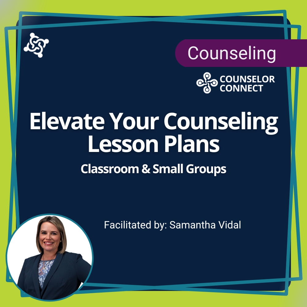 Elevate Your Counseling Lesson Plans for the Classroom and Small Groups