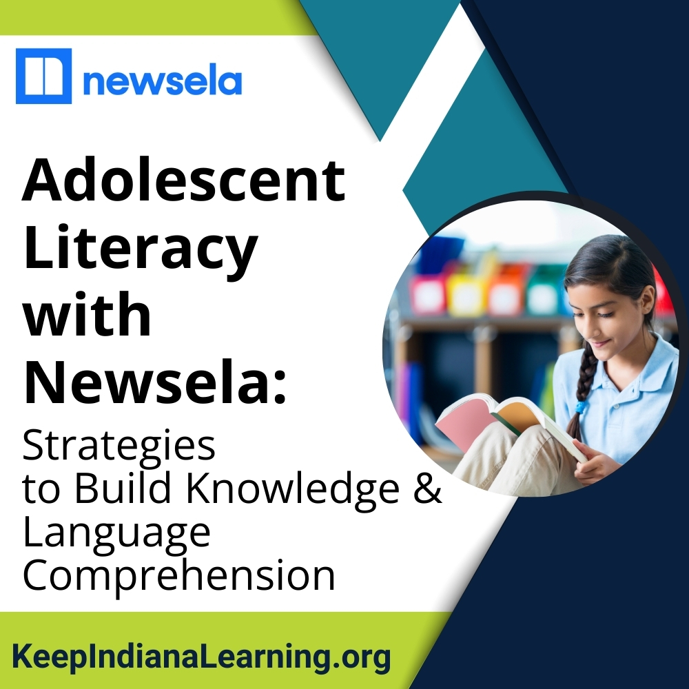 Adolescent Literacy with Newsela: Strategies to Build Knowledge & Language Comprehension