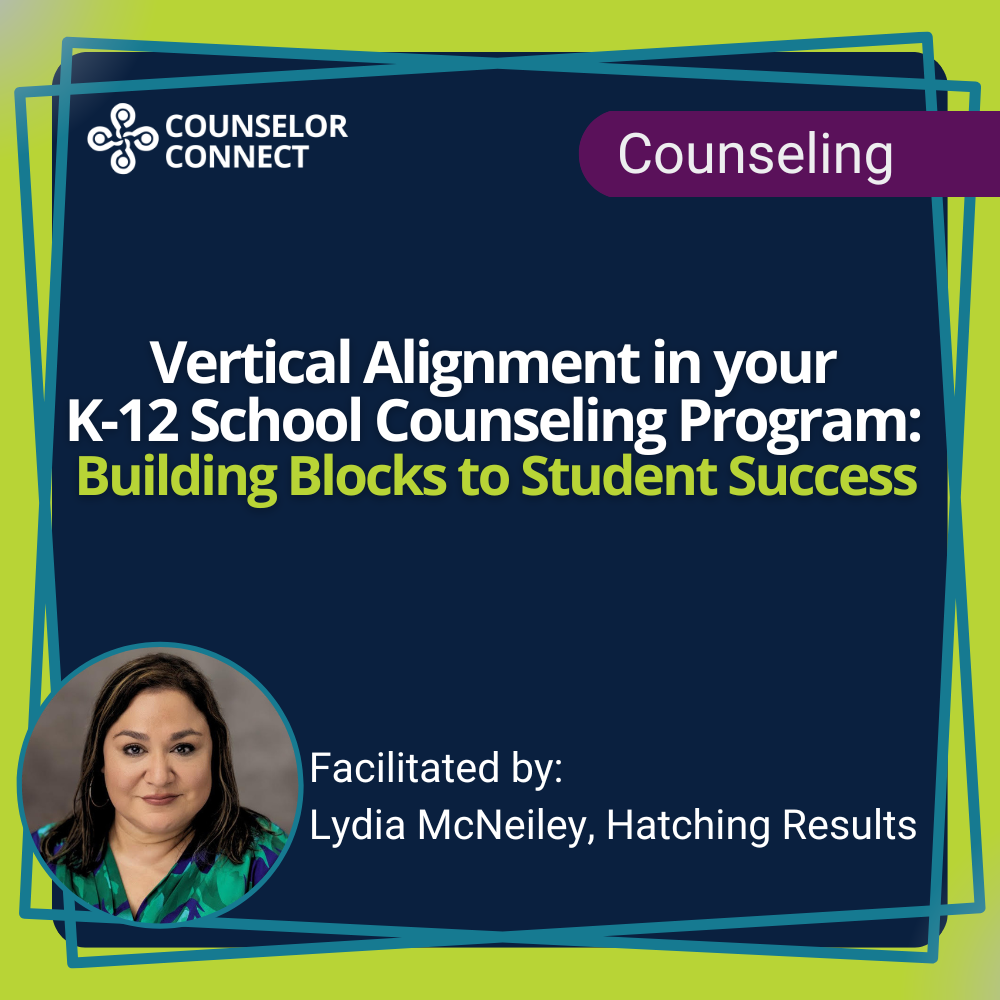 Graphic stating the title of the workshop: Vertical Alignment in your K-12 School Counseling Program: Building Blocks to student success