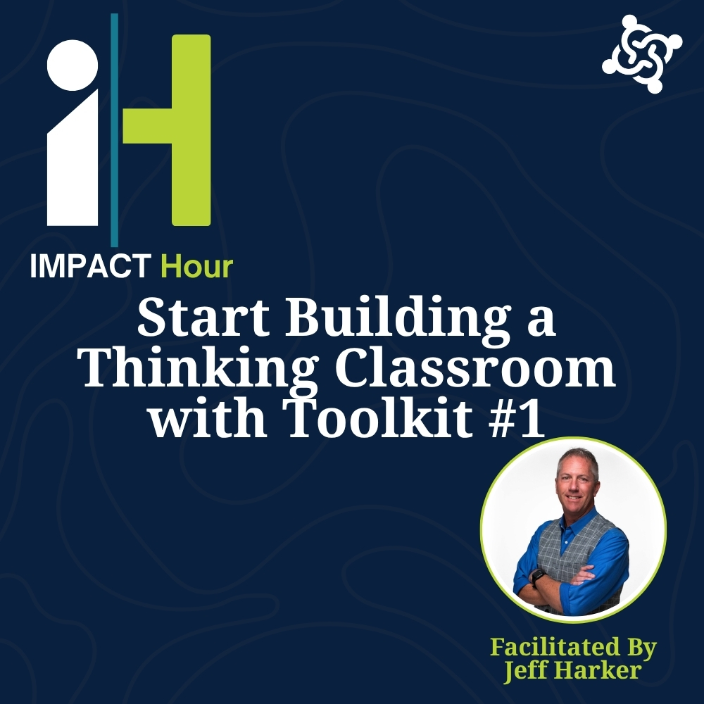 IMPACT Hour: Start Building a Thinking Classroom with Toolkit #1