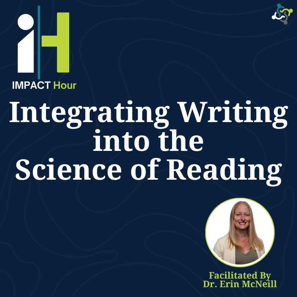 IMPACT Hour: Integrating Writing into the Science of Reading