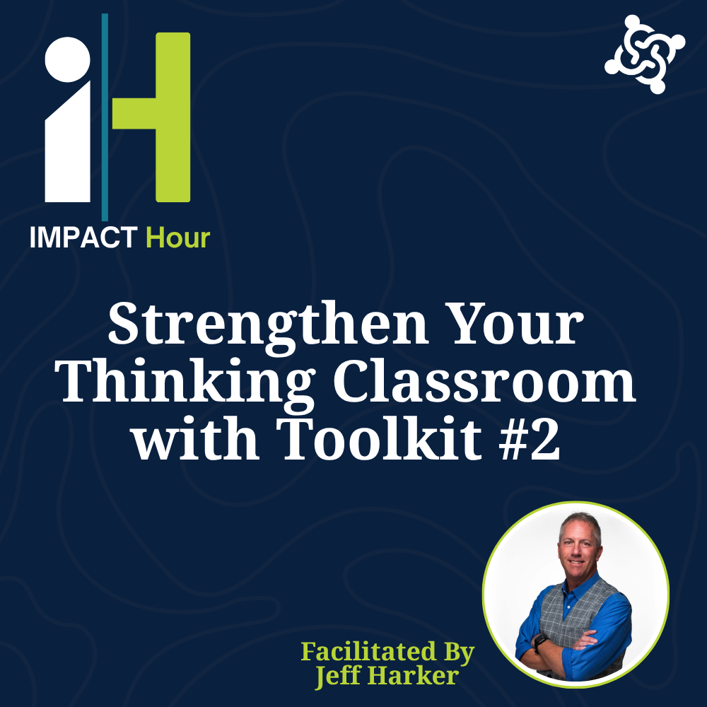 IMPACT Hour - Strengthen Your Thinking Classroom with Toolkit #2