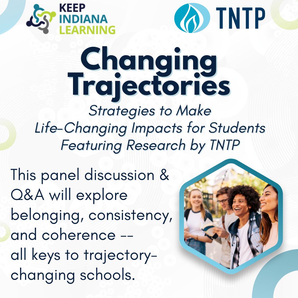 Changing Trajectories: Strategies to Make Life-Changing Impacts for Students Featuring Research by TNTP