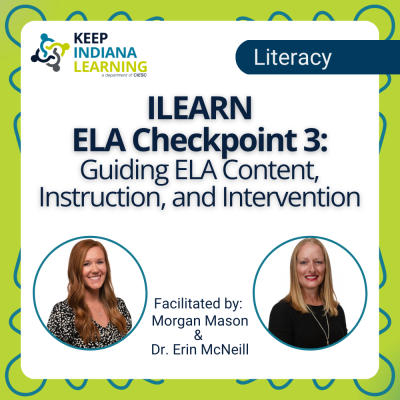 graphic stating title of the workshop: ILEARN Checkpoint 3: Guiding ELA Content, Instruction, and Intervention