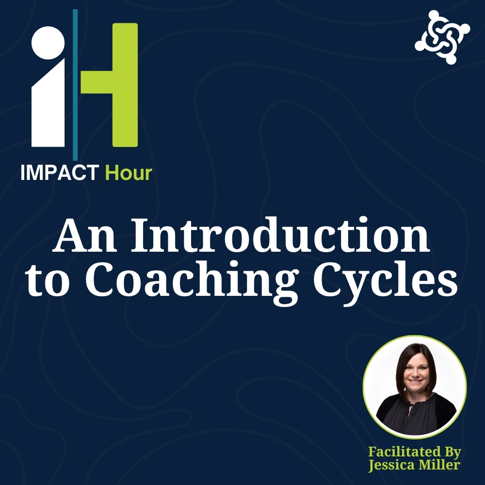 IMPACT Hour - An Introduction to Coaching Cycles
