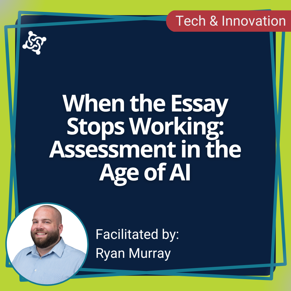 graphic stating the title of the workshop: When the Essay Stops Working: Assessment in the Age of AI