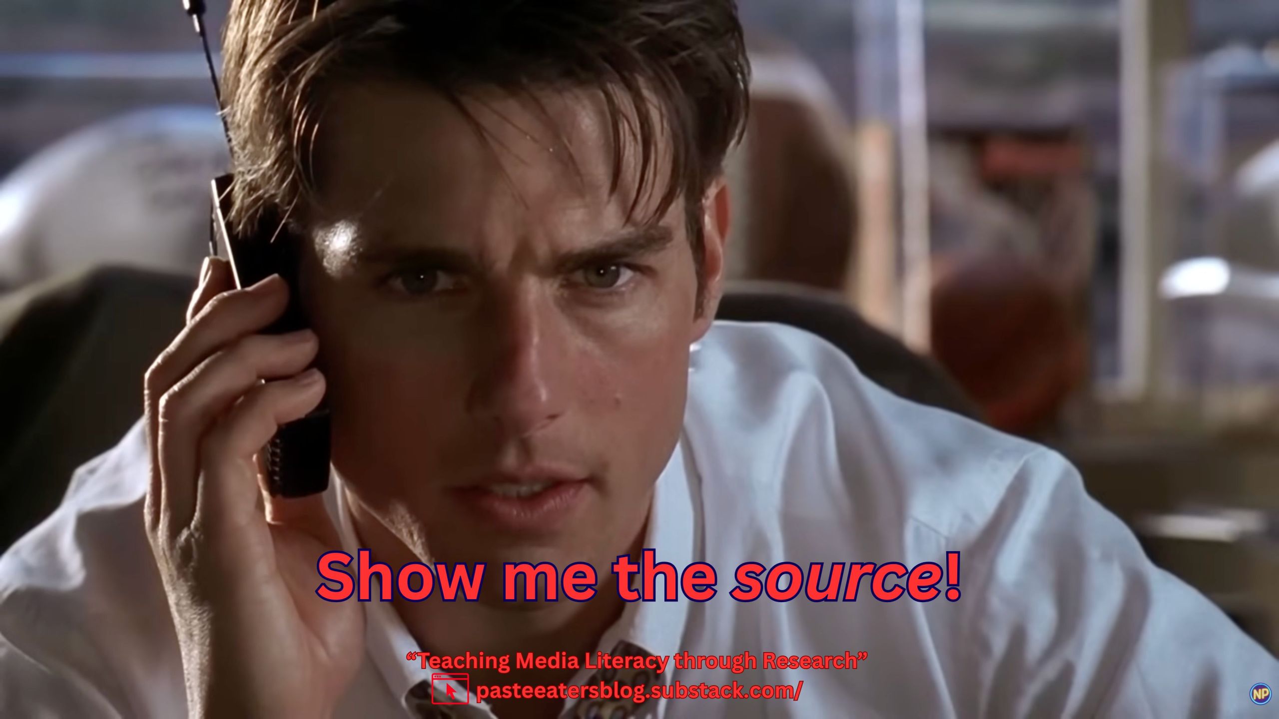 8-15-2026 5 show me the citation A still image of Tom Cruise as Jerry McGuire on the phone with the words "Show Me the Source" below it
