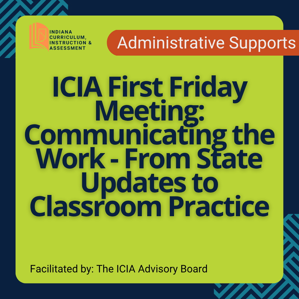 graphic stating the title of the cadre: ICIA First Friday Meeting: Communicating the Work - From State Updates to Classroom Practice