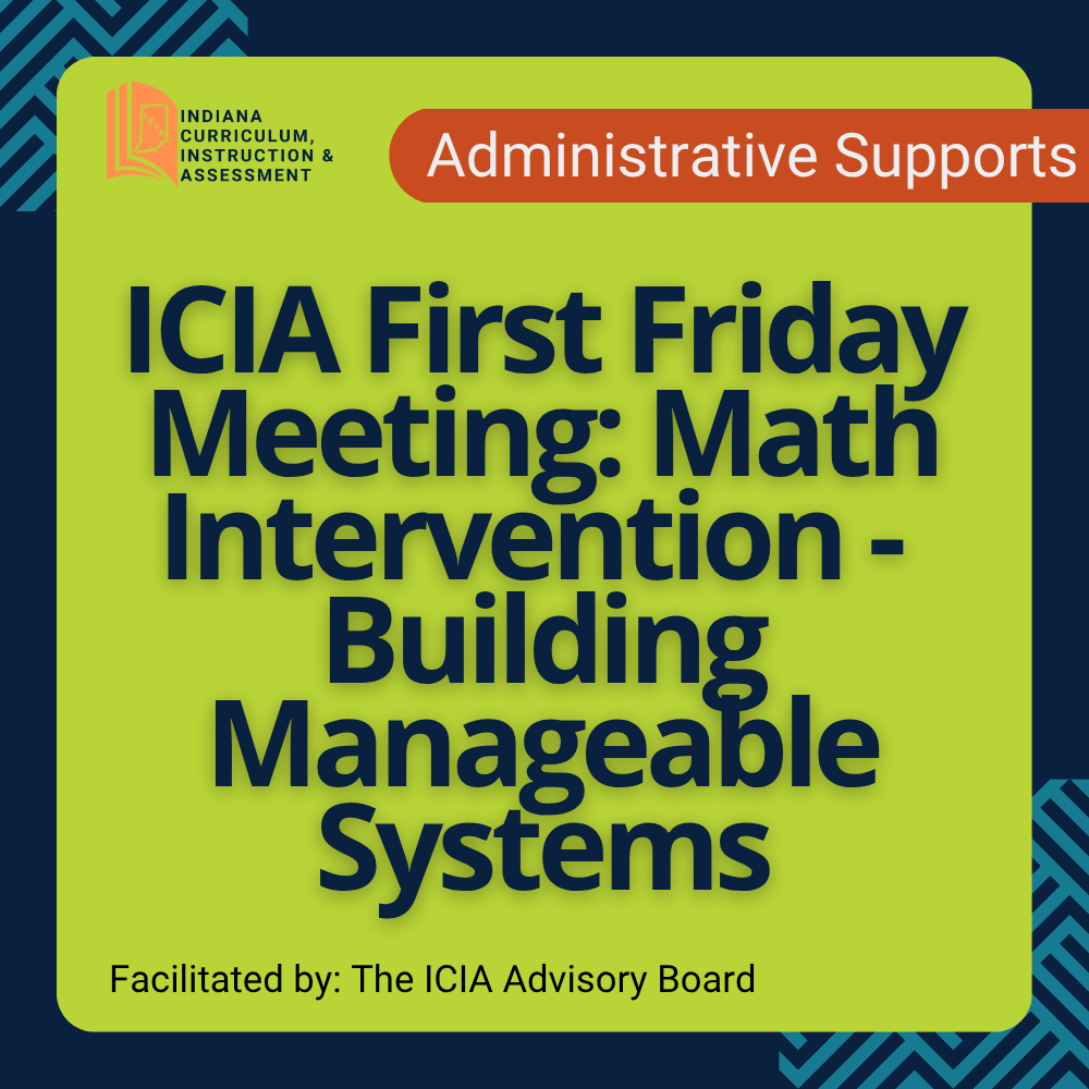 graphic stating the title of the workshop: ICIA First Friday Meeting: Math Intervention - Building Manageable Systems