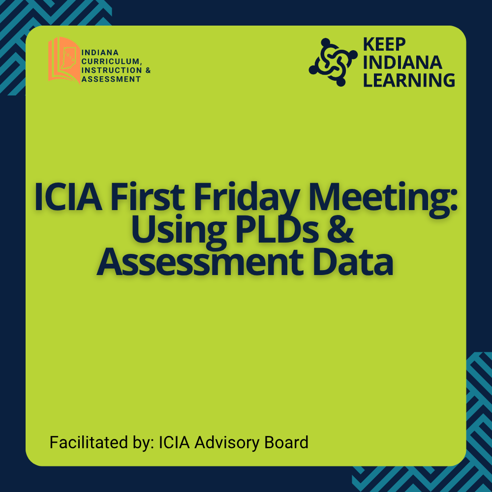 graphic stating the title of the workshop: ICIA First Friday Meeting: Using PLDs & Assessment Data